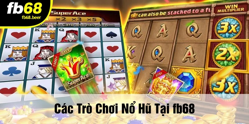 Các Trò Chơi Nổ Hũ Tại Fb68