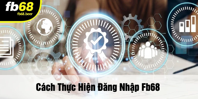 Cách Thực Hiện Đăng Nhập FB68