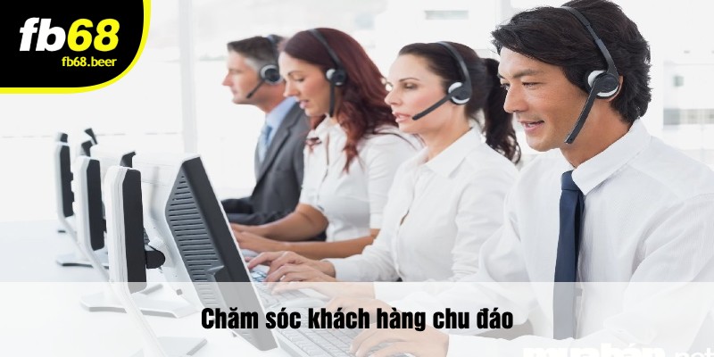 Chăm sóc khách hàng chu đáo