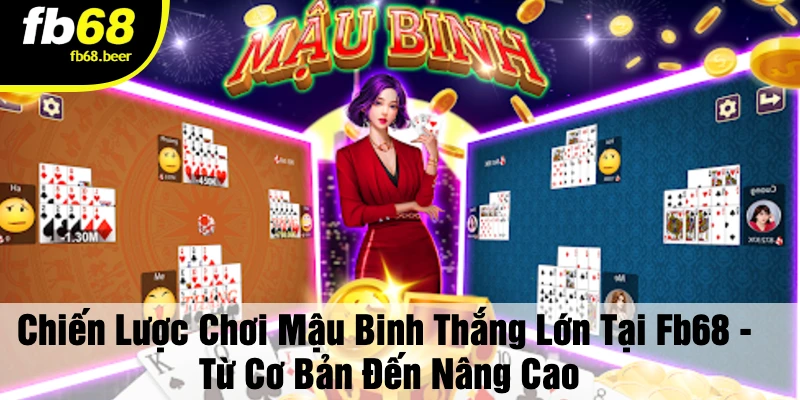 Chiến Lược Chơi Mậu Binh Hiệu Quả