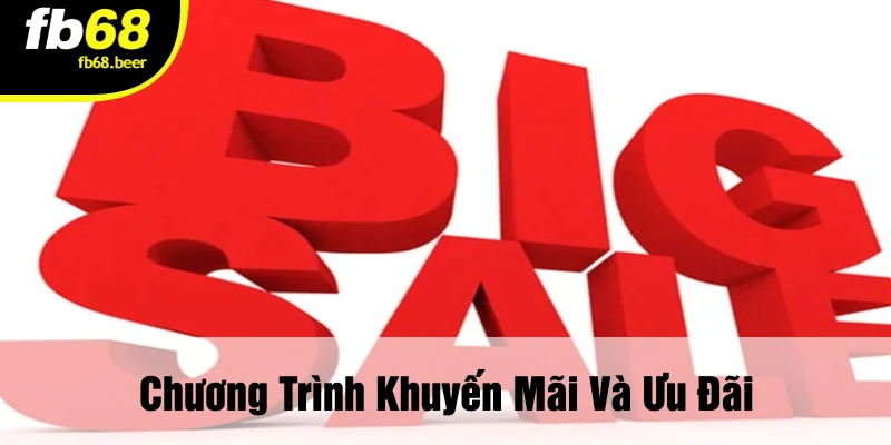 Chương Trình Khuyến Mãi Và Ưu Đãi