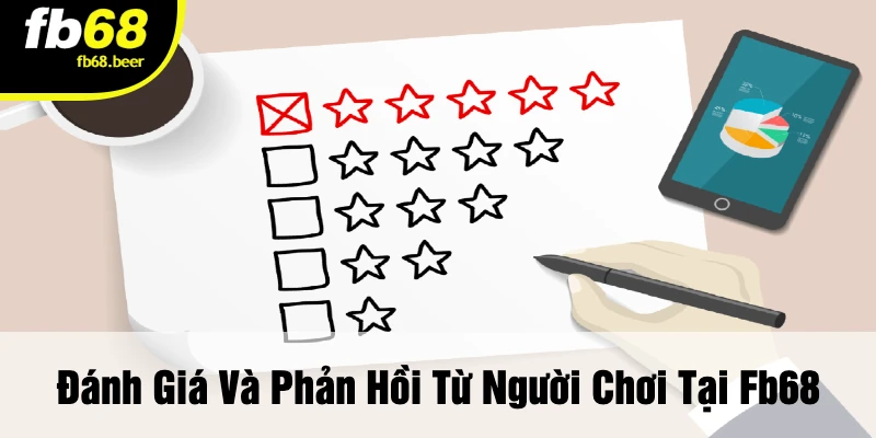 Đánh Giá Và Phản Hồi Từ Người Chơi Tại FB68