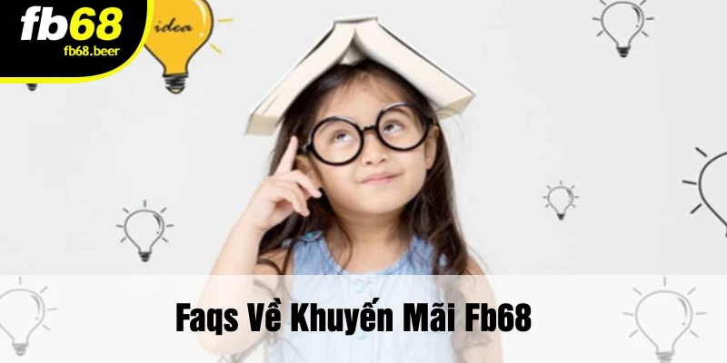 Faqs Về Khuyến Mãi FB68
