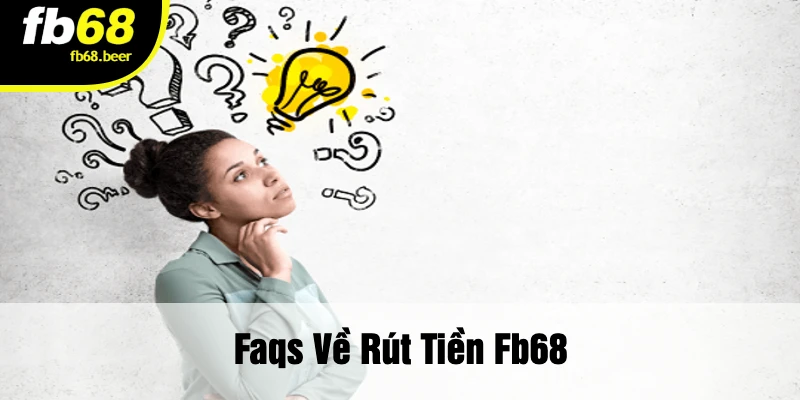Faqs Về Rút Tiền FB68