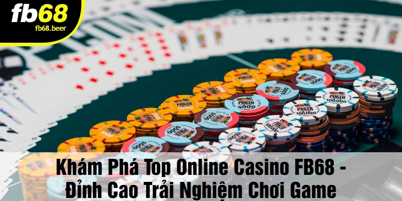 Top Online Casino – Lựa chọn của hàng triệu người chơi!