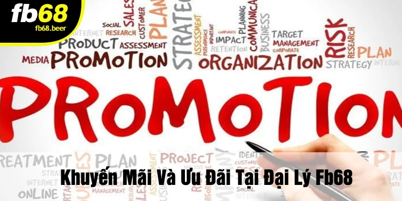 Khuyến Mãi Và Ưu Đãi Tại Đại Lý FB68
