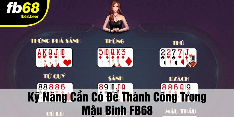 Kỹ Năng Cần Có Để Thành Công Trong Mậu Binh Fb68
