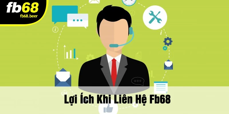 Lợi Ích Khi Liên Hệ Fb68