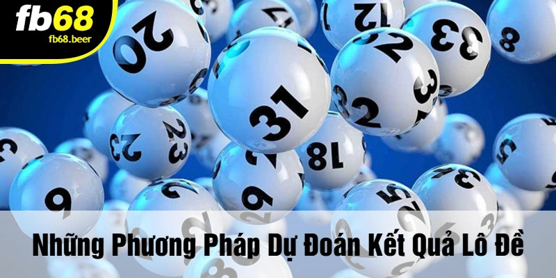 Những Phương Pháp Dự Đoán Kết Quả Lô Đề