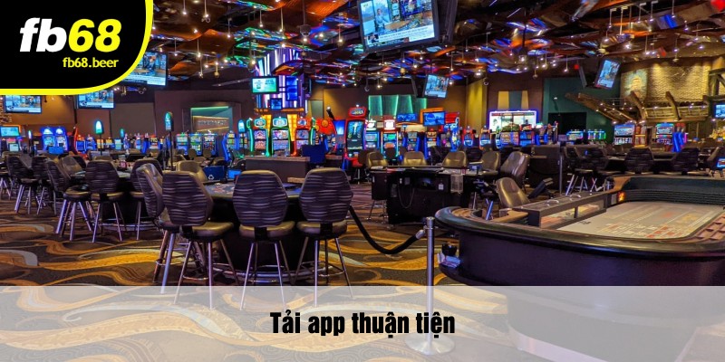 Tải app thuận tiện