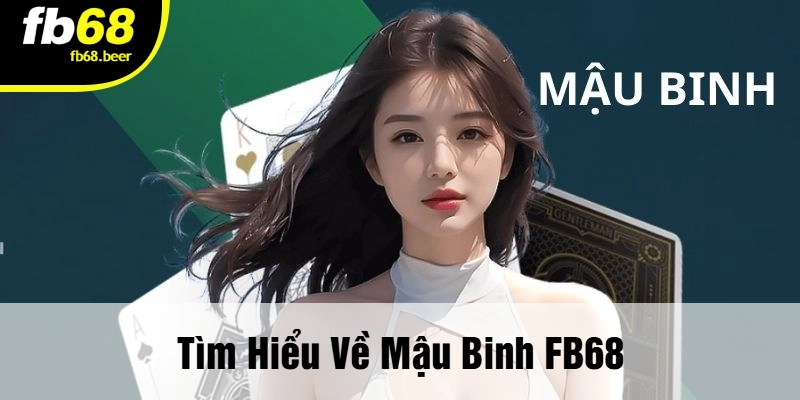 Tìm Hiểu Về Mậu Binh Fb68
